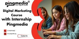 Read more about the article Digital Marketing Course with Internship | Pingmedia