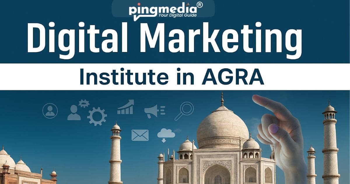 Read more about the article Digital Marketing Institute in Agra – Pingmedia