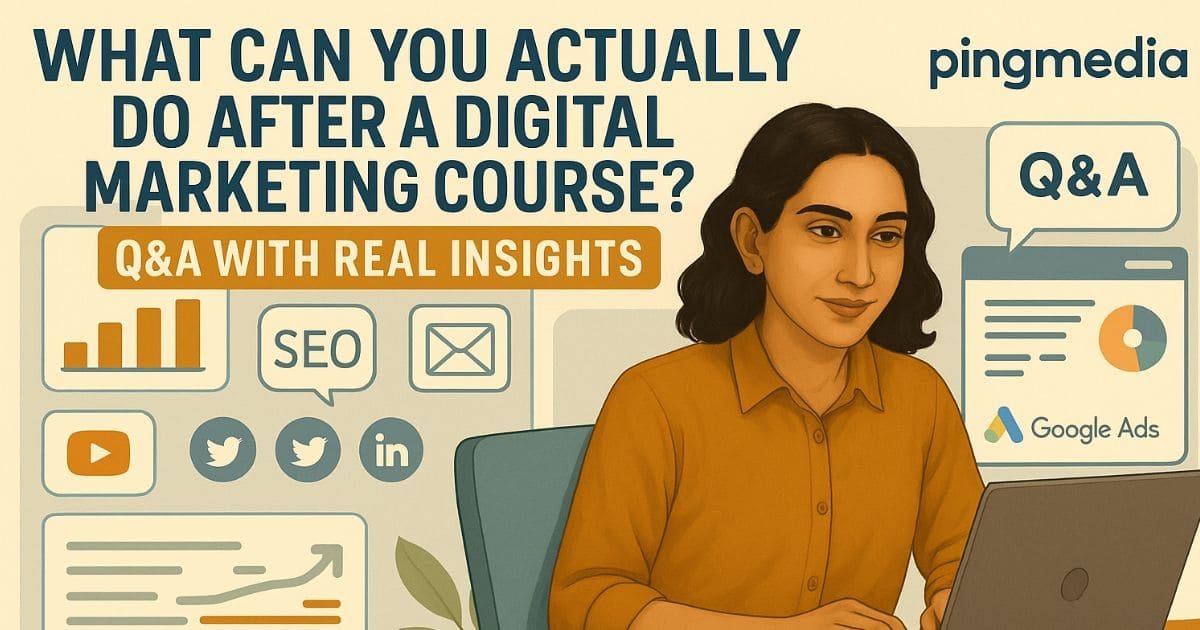 Read more about the article What Can You Do After a Digital Marketing Course? Q&A with Real Insights