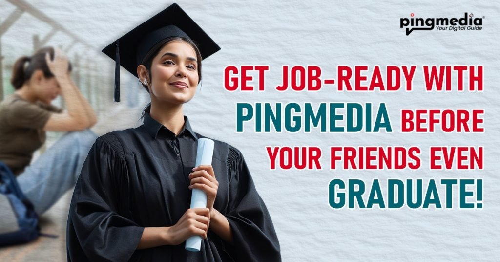 Get Job-Ready with Pingmedia Before Your Friends Even Graduate!