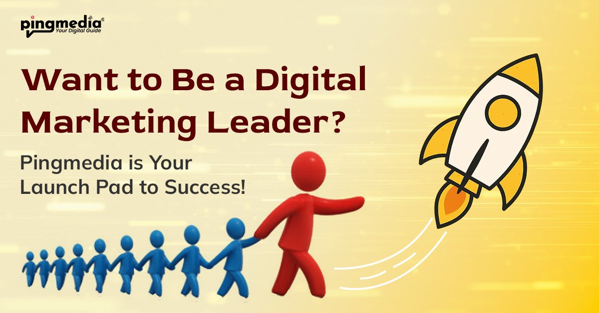 Read more about the article Want to Be a Digital Marketing Leader? Pingmedia Is Your Launch Pad to Success!
