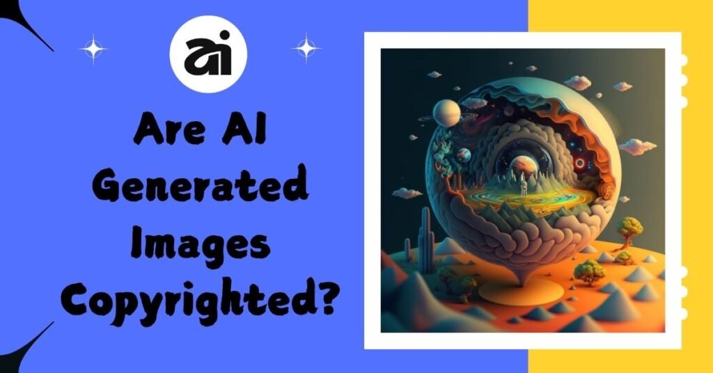 Are AI-Generated Images Copyrighted? Everything You Need to Know in 2025