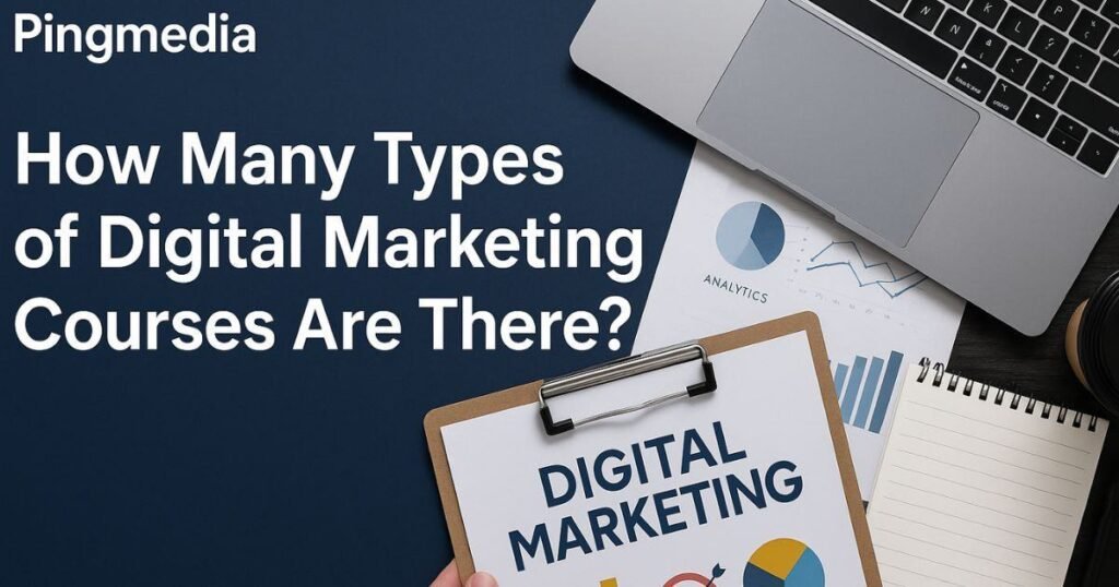 How Many Types of Digital Marketing Courses Are There?