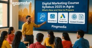 Read more about the article Digital Marketing Course Syllabus 2025 in Agra: What’s New and How to Prepare