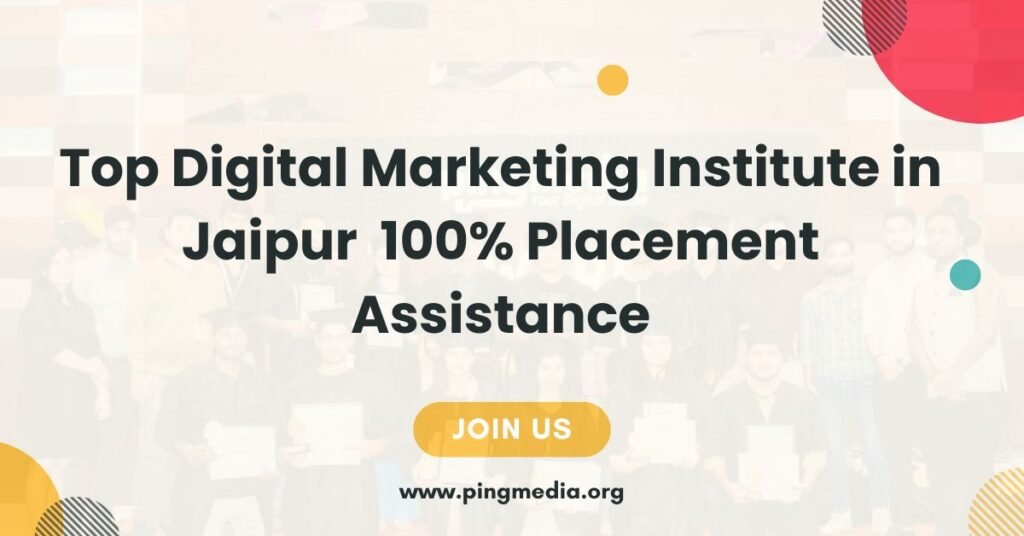 Top Digital Marketing Institute in Jaipur – 100% Placement Assistance