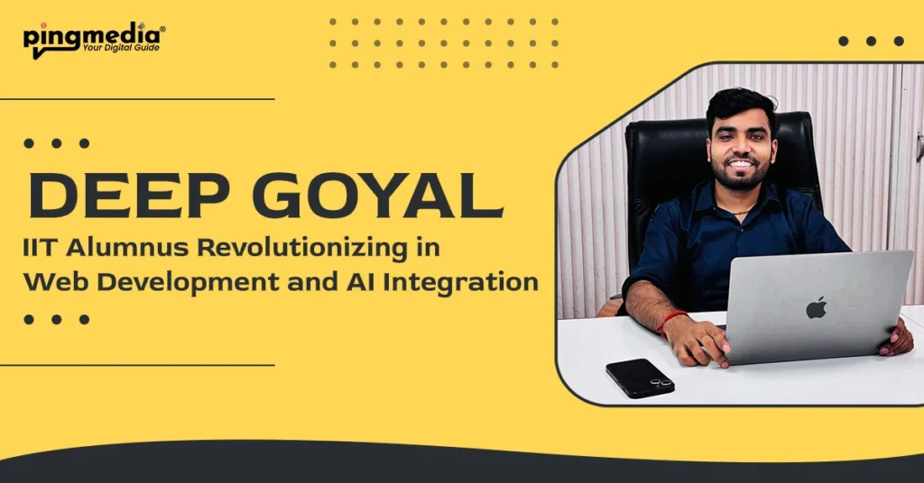 Deep Prakash Goyal: IIT Alumnus and AI-Driven Digital Marketing Pioneer