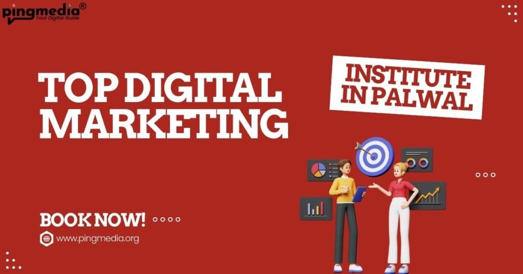 Top Digital Marketing Institute in Palwal – 100% Placement