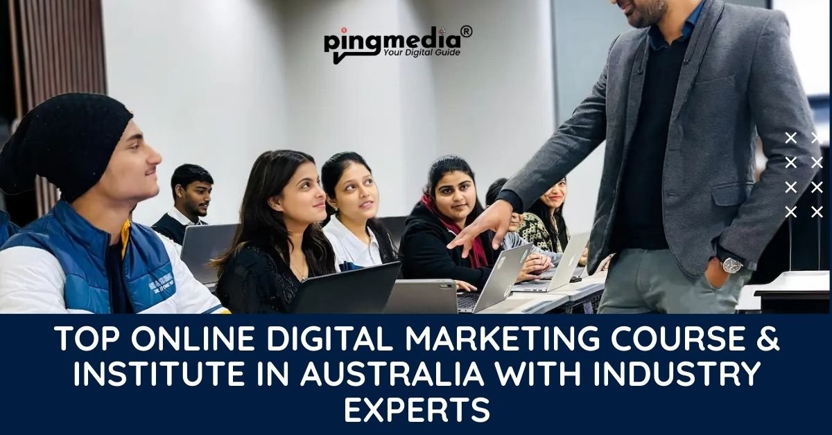 You are currently viewing Top Online Digital Marketing Course & Institute in Australia with Industry Experts
