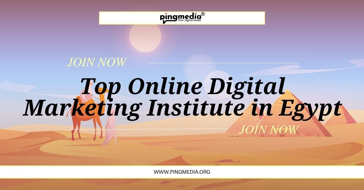 You are currently viewing Top Online Digital Marketing Institute in Egypt