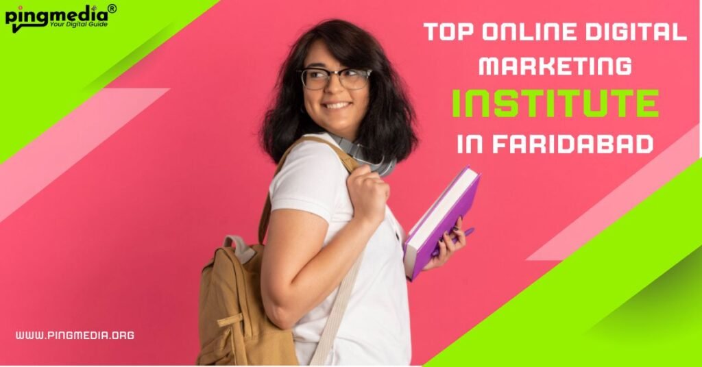 Top Online Digital Marketing Institute in Faridabad: Pingmedia