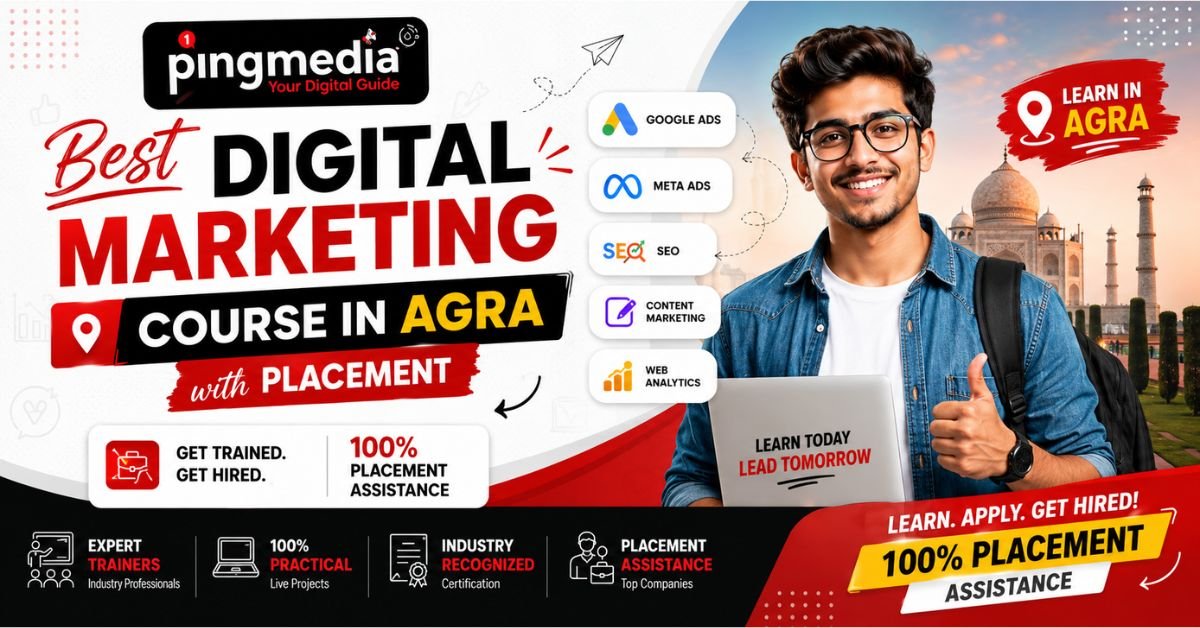 You are currently viewing Best Digital Marketing Course in Agra with Placement | Pingmedia