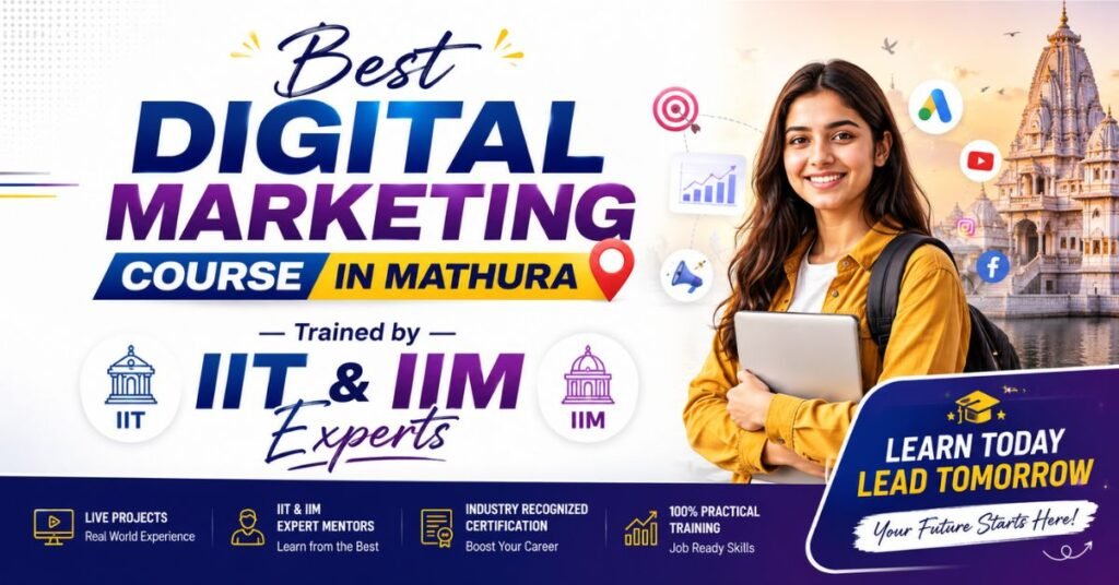 Best Digital Marketing Course in Mathura — Trained by IIT & IIM Experts