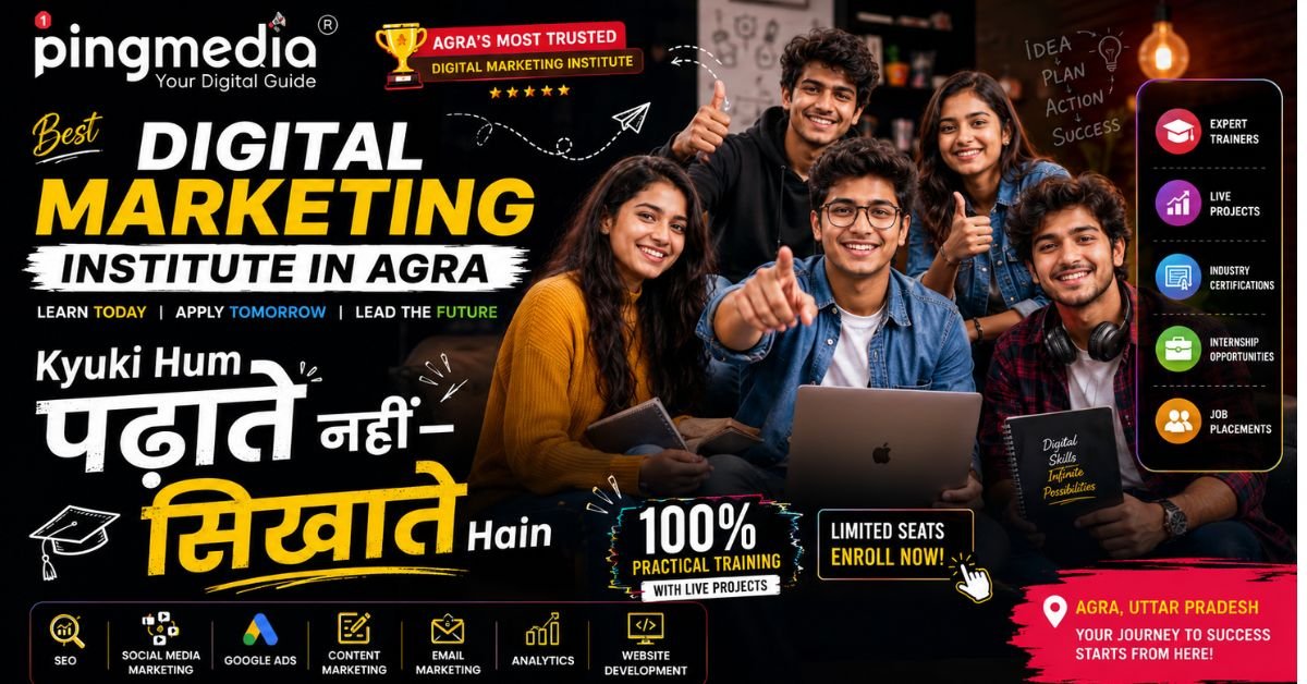 You are currently viewing Best Digital Marketing Institute in Agra— Pingmedia Learning Institute