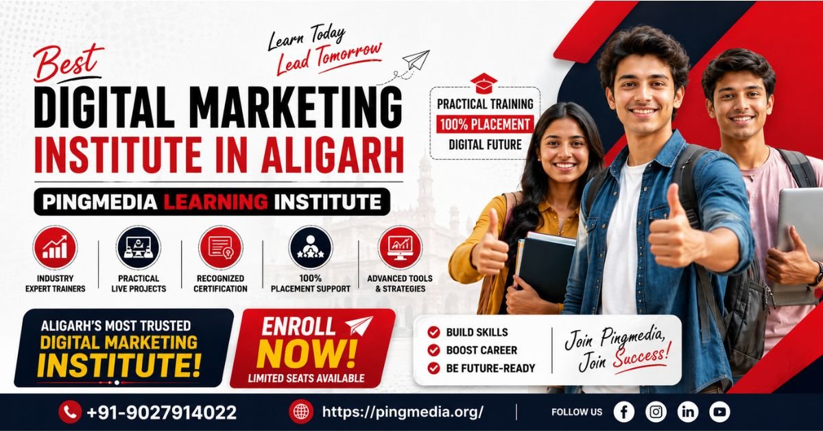 You are currently viewing Best Digital Marketing Institute in Aligarh – Pingmedia Learning Institute