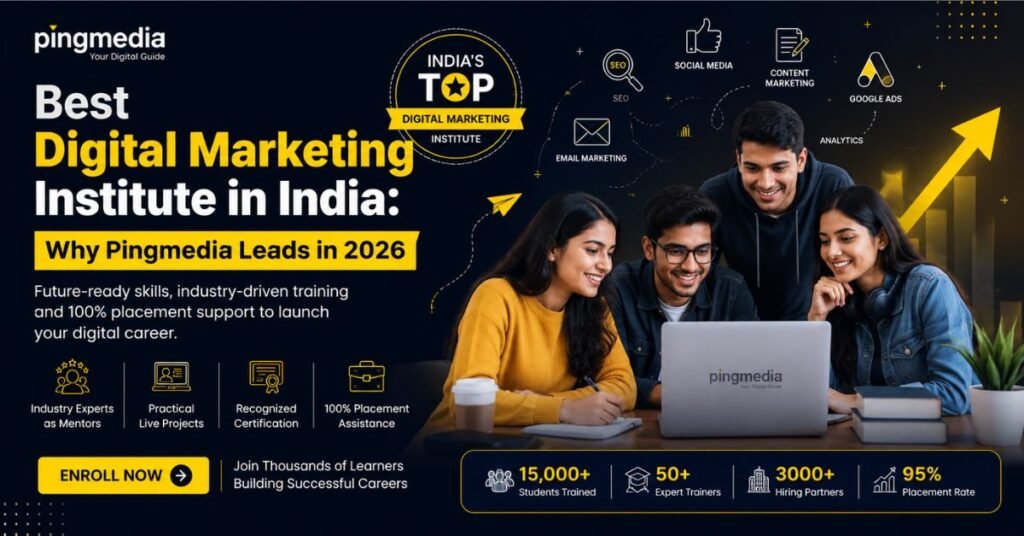 Best Digital Marketing Institute in India: Why Pingmedia Leads in 2026