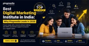 Read more about the article Best Digital Marketing Institute in India: Why Pingmedia Leads in 2026