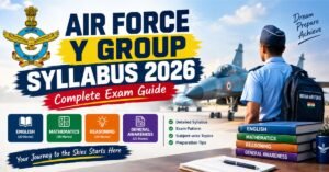 Read more about the article Air Force Y Group Syllabus 2026: Complete Exam Guide